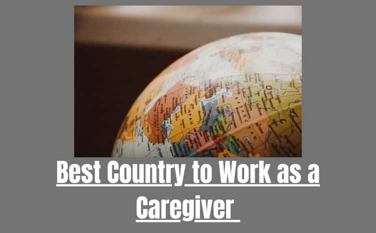 Best Country to Work as a Caregiver