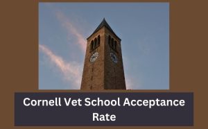 Cornell Vet School Acceptance Rate