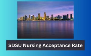 SDSU Nursing Acceptance Rate