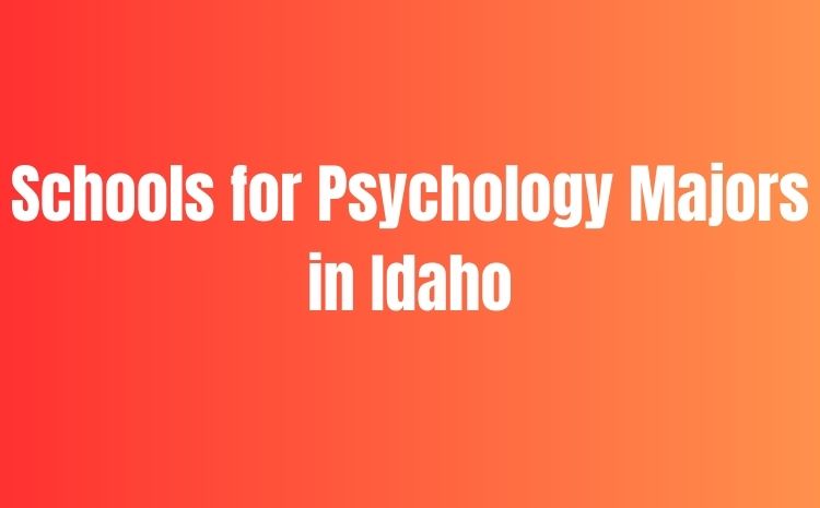 Schools for Psychology Majors in Idaho