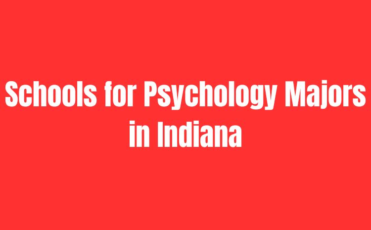 Schools for Psychology Majors in Indiana