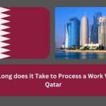 How Long does it Take to Process a Work Visa in Qatar