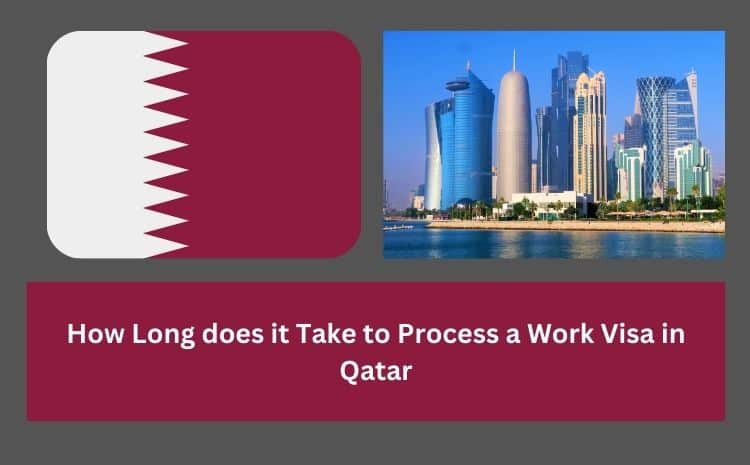 How Long does it Take to Process a Work Visa in Qatar